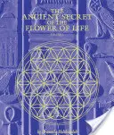 Starożytny sekret kwiatu życia - The Ancient Secret of the Flower of Life