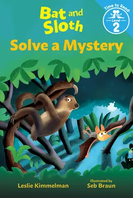 Nietoperz i leniwiec rozwiązują zagadkę (Nietoperz i leniwiec: Czas na czytanie, poziom 2) - Bat and Sloth Solve a Mystery (Bat and Sloth: Time to Read, Level 2)