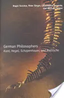 Niemieccy filozofowie: Kant, Hegel, Schopenhauer, Nietzsche - German Philosophers: Kant, Hegel, Schopenhauer, Nietzsche