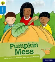 Oxford Reading Tree Explore with Biff, Chip and Kipper: Oxford Poziom 3: Pumpkin Mess - Oxford Reading Tree Explore with Biff, Chip and Kipper: Oxford Level 3: Pumpkin Mess