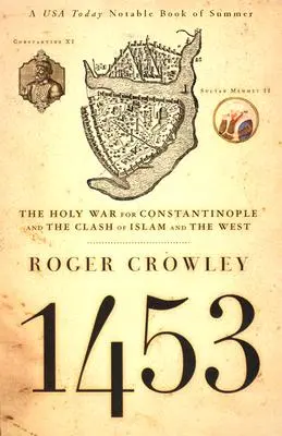 1453: Święta wojna o Konstantynopol i starcie islamu z Zachodem - 1453: The Holy War for Constantinople and the Clash of Islam and the West