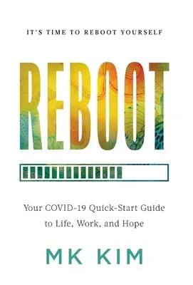 Reboot: Twój szybki przewodnik po COVID-19 dotyczący życia, pracy i nadziei - Reboot: Your COVID-19 Quick-Start Guide to Life, Work, and Hope