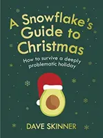 Przewodnik płatka śniegu po Bożym Narodzeniu: Jak przetrwać głęboko problematyczne święta - A Snowflake's Guide to Christmas: How to Survive a Deeply Problematic Holiday