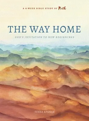 Droga do domu: Boże zaproszenie do nowych początków - The Way Home: God's Invitation to New Beginnings