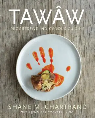 Taww: Postępowa kuchnia tubylcza - Taww: Progressive Indigenous Cuisine