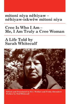 Mitoni Niya Nhiyaw / Cree jest tym, kim naprawdę jestem: Nhiyaw-Iskww Mitoni Niya / Ja, jestem naprawdę kobietą Cree - Mitoni Niya Nhiyaw / Cree Is Who I Truly Am: Nhiyaw-Iskww Mitoni Niya / Me, I Am Truly a Cree Woman