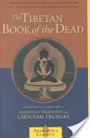 Tybetańska księga umarłych: wielkie wyzwolenie poprzez słuchanie w bardo - The Tibetan Book of the Dead: The Great Liberation Through Hearing in the Bardo