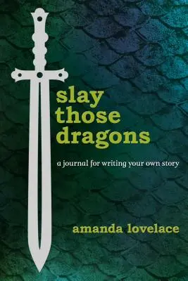 Zabij te smoki: Dziennik do pisania własnej historii - Slay Those Dragons: A Journal for Writing Your Own Story