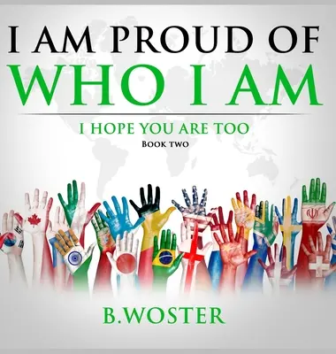 Jestem dumny z tego, kim jestem: mam nadzieję, że ty też (Księga druga) - I Am Proud of Who I Am: I hope you are too (Book Two)