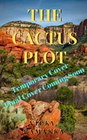 The Cactus Plot: Morderstwo na wysokiej pustyni - The Cactus Plot: Murder in the High Desert