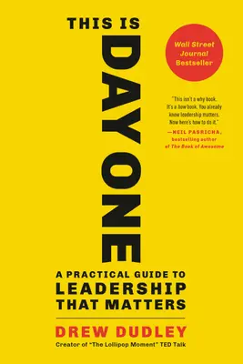 This Is Day One: Praktyczny przewodnik po przywództwie, które ma znaczenie - This Is Day One: A Practical Guide to Leadership That Matters