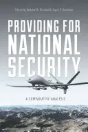 Zapewnienie bezpieczeństwa narodowego: Analiza porównawcza - Providing for National Security: A Comparative Analysis