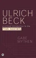 Ulrich Beck: Krytyczne wprowadzenie do społeczeństwa ryzyka - Ulrich Beck: A Critical Introduction to the Risk Society