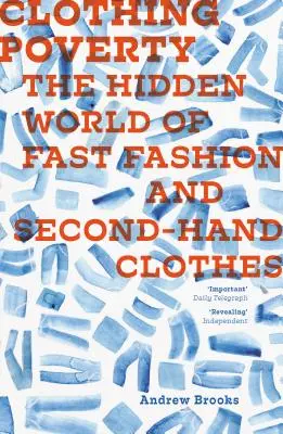 Ubóstwo odzieżowe: Ukryty świat szybkiej mody i ubrań z drugiej ręki - Clothing Poverty: The Hidden World of Fast Fashion and Second-Hand Clothes