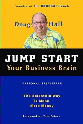 Jump Start Your Business Brain: Naukowe pomysły i porady, które natychmiast podwoją wskaźnik sukcesu w biznesie - Jump Start Your Business Brain: Scientific Ideas and Advice That Will Immediately Double Your Business Success Rate