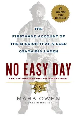 Nie ma łatwego dnia: Relacja z pierwszej ręki z misji, która zabiła Osamę Bin Ladena - No Easy Day: The Firsthand Account of the Mission That Killed Osama Bin Laden