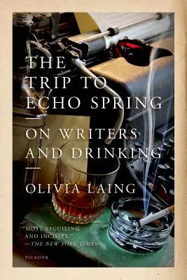 Wycieczka do Echo Spring: O pisarzach i piciu - The Trip to Echo Spring: On Writers and Drinking