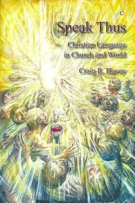 Mów tak: Chrześcijański język w Kościele i świecie - Speak Thus: Christian Language in Church and World