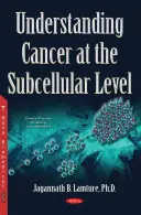 Zrozumieć raka na poziomie subkomórkowym - Understanding Cancer at the Subcellular Level