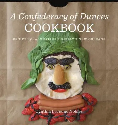 A Confederacy of Dunces Cookbook: Przepisy Ignatiusa J. - A Confederacy of Dunces Cookbook: Recipes from Ignatius J.