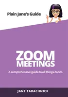 Spotkania Zoom: Przewodnik dla nietechnicznych - Zoom Meetings: A Guide for the Non-Techie