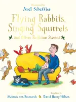 Latające króliki, śpiewające wiewiórki i inne opowieści na dobranoc - Flying Rabbits, Singing Squirrels and Other Bedtime Stories