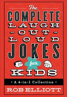 Kompletny zbiór dowcipów dla dzieci: Kolekcja 4 w 1 - The Complete Laugh-Out-Loud Jokes for Kids: A 4-In-1 Collection