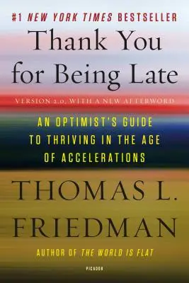 Dziękuję za spóźnienie: przewodnik optymisty po przetrwaniu w erze przyspieszenia (wersja 2.0 z nowym posłowiem) - Thank You for Being Late: An Optimist's Guide to Thriving in the Age of Accelerations (Version 2.0, with a New Afterword)