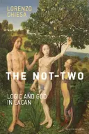 Nie-dwa: logika i Bóg u Lacana - The Not-Two: Logic and God in Lacan