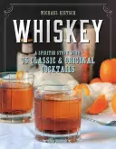 Whisky: Spirytualna historia z 75 klasycznymi i oryginalnymi koktajlami - Whiskey: A Spirited Story with 75 Classic and Original Cocktails