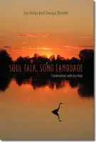 Soul Talk, Song Language: Rozmowy z Joy Harjo - Soul Talk, Song Language: Conversations with Joy Harjo