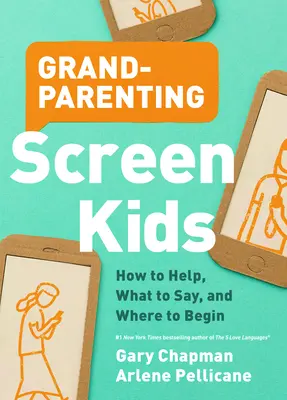 Dziadkowie jako ekranowe dzieci: jak pomóc, co powiedzieć i od czego zacząć? - Grandparenting Screen Kids: How to Help, What to Say, and Where to Begin