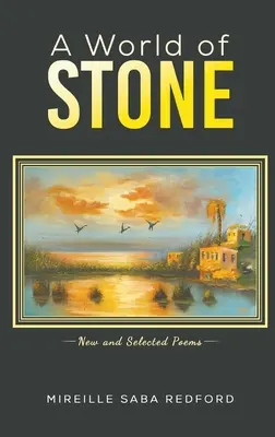 Świat z kamienia - nowe i wybrane wiersze - World of Stone - New and Selected Poems