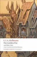 Złoty garnek i inne opowieści: Nowe tłumaczenie Ritchiego Robertsona - The Golden Pot and Other Tales: A New Translation by Ritchie Robertson