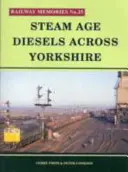 Diesle epoki pary w Yorkshire - Steam Age Diesels Across Yorkshire