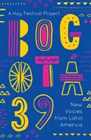 Bogot 39: Nowe głosy z Ameryki Łacińskiej - Bogot 39: New Voices from Latin America