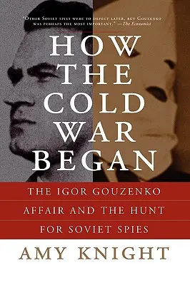Jak zaczęła się zimna wojna: Afera Igora Gouzenko i polowanie na radzieckich szpiegów - How the Cold War Began: The Igor Gouzenko Affair and the Hunt for Soviet Spies