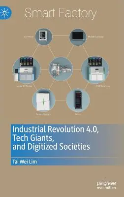 Rewolucja przemysłowa 4.0, giganci technologiczni i społeczeństwa cyfrowe - Industrial Revolution 4.0, Tech Giants, and Digitized Societies