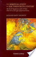 Duchowe wydarzenie XX wieku: Okultystyczne znaczenie 12 lat 1933-45 w świetle nauk duchowych - The Spiritual Event of the Twentieth Century: The Occult Significance of the 12 Years 1933-45 in the Light of Spiritual Science