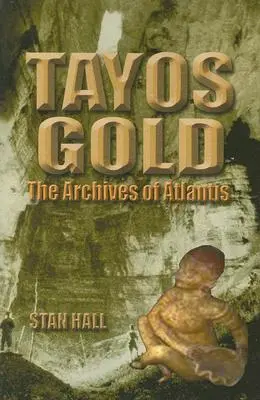 Złoto Tayosa: Archiwa Atlantydy - Tayos Gold: The Archives of Atlantis