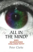 Wszystko w umyśle? Czy neuronauka podważa wiarę? - All in the Mind?: Does Neuroscience Challenge Faith?