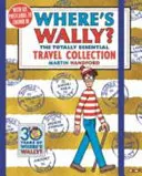 Gdzie jest Wally? Niezbędna kolekcja podróżnicza - Where's Wally? The Totally Essential Travel Collection