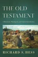 Stary Testament: Wprowadzenie historyczne, teologiczne i krytyczne - The Old Testament: A Historical, Theological, and Critical Introduction