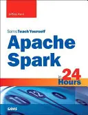 Apache Spark w 24 godziny, Sam się naucz - Apache Spark in 24 Hours, Sams Teach Yourself