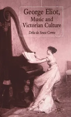 George Eliot, muzyka i kultura wiktoriańska - George Eliot, Music and Victorian Culture