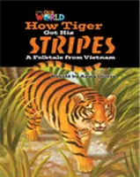 Our World Readers: Jak tygrys dostał paski - brytyjski angielski - Our World Readers: How Tiger Got His Stripes - British English