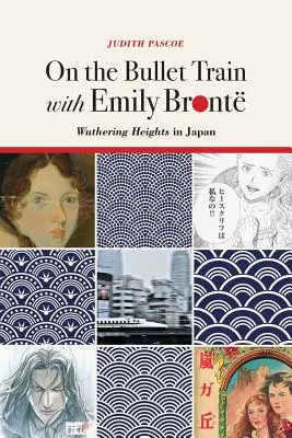 W pociągu z Emily Bronte - Wichrowe Wzgórza w Japonii - On the Bullet Train with Emily Bronte - Wuthering Heights in Japan