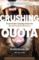 Miażdżenie limitów: Sprawdzone taktyki coachingu sprzedaży dla przełomowych wyników - Crushing Quota: Proven Sales Coaching Tactics for Breakthrough Performance