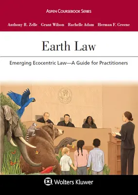 Prawo Ziemi: Powstające prawo ekocentryczne - przewodnik dla praktyków - Earth Law: Emerging Ecocentric Law--A Guide for Practitioners