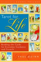 Tarot na całe życie: Czytanie kart dla codziennego przewodnictwa i rozwoju - Tarot for Life: Reading the Cards for Everyday Guidance and Growth